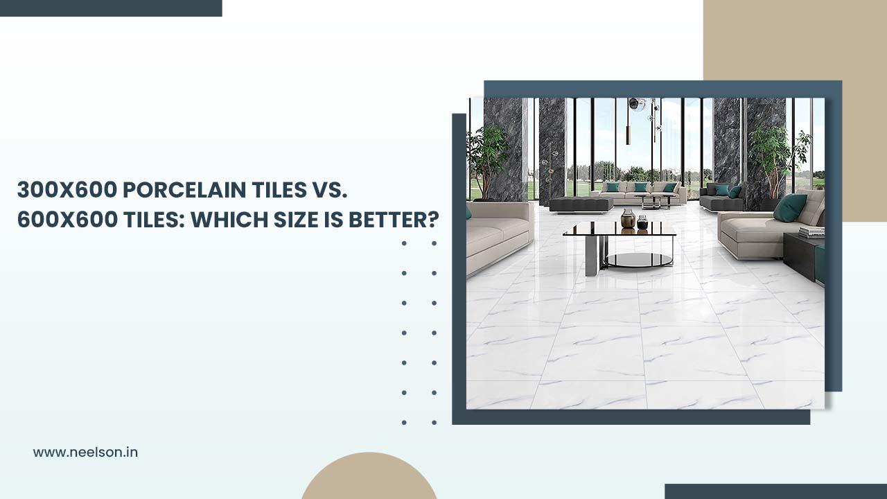 300x600 Porcelain Tiles vs. 600x600 Tiles: Which Size Is Better? 300x600 Porcelain Tiles vs. 600x600 Tiles: Which Size Is Better?